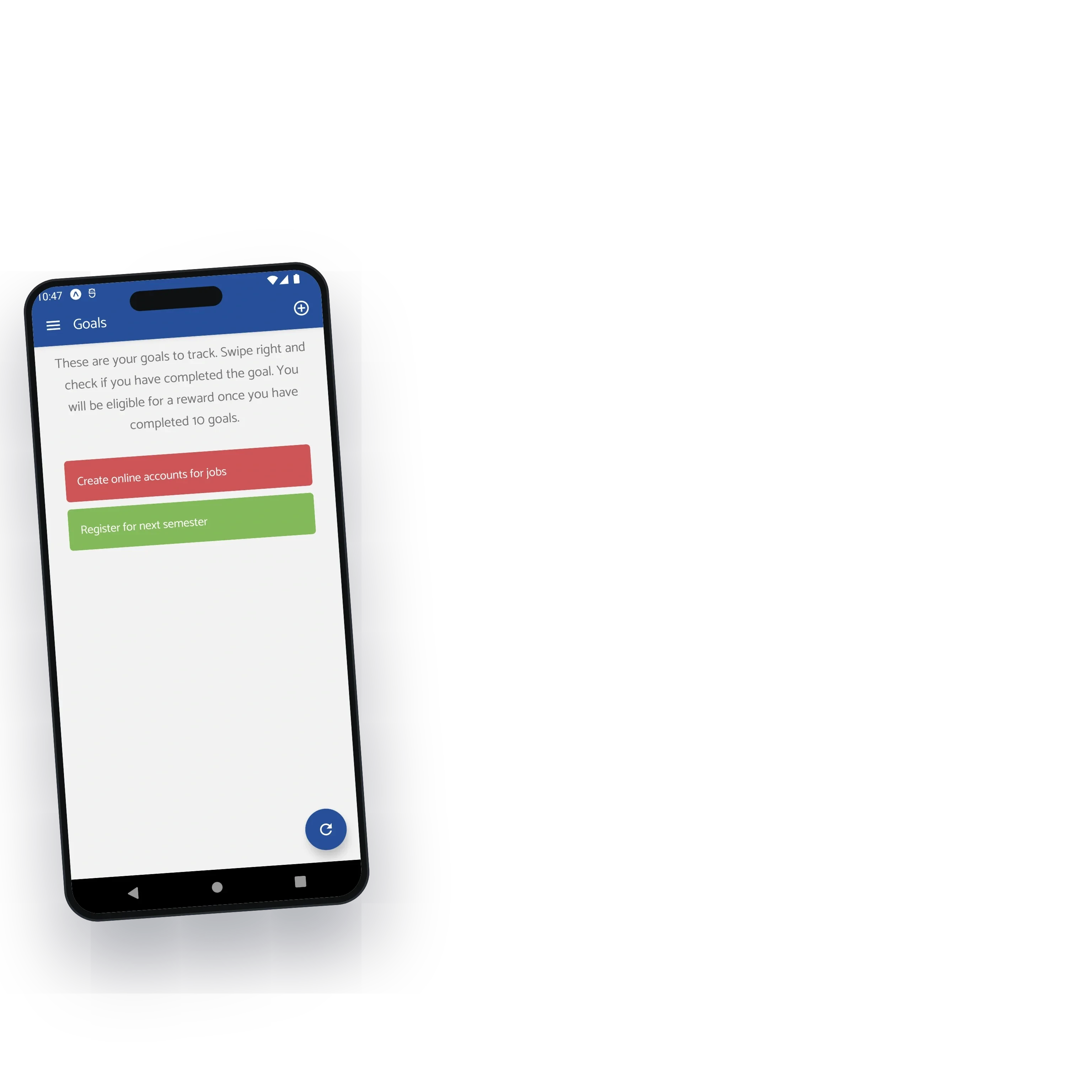 Goals to track: swipe right when one is done, a reward after ten