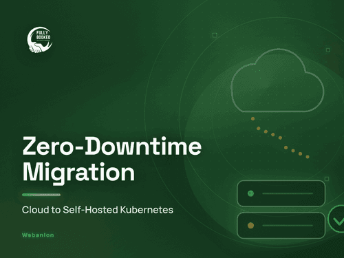 Fully Booked moving from DigitalOcean onto a self-hosted Kubernetes cluster, with no downtime during the cutover.